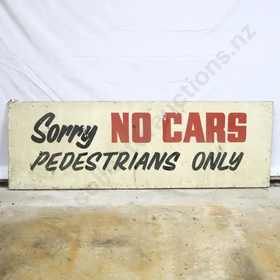 “Sorry No Cars – Pedestrians Only” Sign Handpainted Sign.